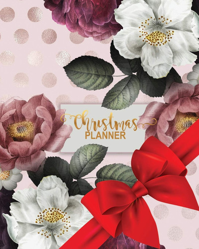 Christmas Planner Get Organized for Christmas - Plan Your Christmas Cards, Gifts, Budget, Meals, Shopping Lists, Recipes, Lists, Notes & Much More