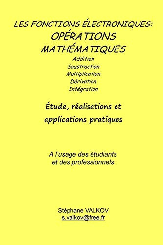 Les fonctions électroniques opérations mathématiques: Etude, réalisations et applications pratiques