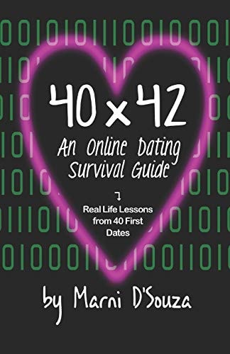 40x42 An Online Dating Survival Guide: Real Life Lessons from 40 First Dates