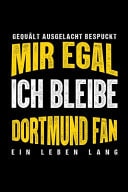 Gequält Ausgelacht Bespuckt Mir Egal Ich Bleibe Dortmund Fan Ein Leben Lang Fußball Soccer Fußballfeld Fußballspiel Fangemeinde Schiri Fussball Geschenk (6"x9") Punktraster Notizbuch Zum Reinschreiben
