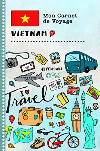 Vietnam Carnet de Voyage: Journal de bord avec guide pour enfants. Livre de suivis des enregistrements pour l'écriture, dessiner, faire part de la ... d'activités vacances (French Edition)