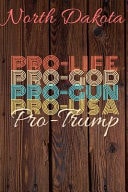 North Dakota Pro Life Pro God Pro Gun Pro USA Pro Trump Trump Card Quote Journal / Notebook / Diary / Greetings Card / Appreciation Gift / Pro Guns / 2nd Amendment / Trump 2020 / Trump with Gun