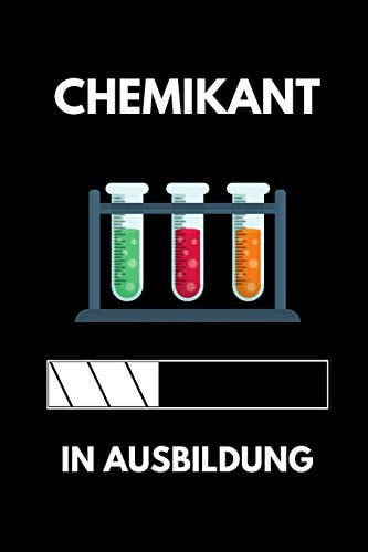 Chemikant in Ausbildung A5 Notizbuch BLANKO Geschenk Zur Ausbildung - Fr Sohn Tochter Neffe Nichte Freund Freundin - Fr Auszubildende Azubi Azubine - Lustiger Spruch