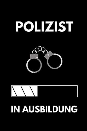Polizist in Ausbildung A5 Notizbuch KARIERT Geschenk Zur Ausbildung - Für Sohn Tochter Neffe Nichte Freund Freundin - Für Auszubildende Azubi Azubine - Lustiger Spruch