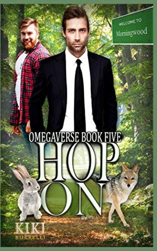 Hop On: Welcome to Morningwood Omegaverse Book Five