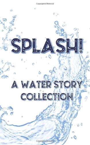 Splash! A Water Story Collection
