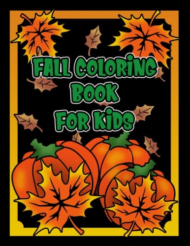Fall Coloring Book for Kids Children's Autumn Coloring and Activity Book for Boys and Girls Ages 5-7, 8-10