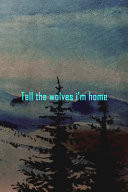Tell the Wolves I'm Home Wolf Journal Composition Blank Lined Diary Notepad 120 Pages Paperback