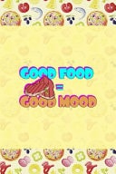 Good Food = Good Mood Horror Notebook Journal Composition Blank Lined Diary Notepad 120 Pages Paperback Pink Pizza