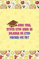 Dear Food, Either Stop Being So Delicious Or Stop Making Me Fat Horror Notebook Journal Composition Blank Lined Diary Notepad 120 Pages Paperback Pink Pizza