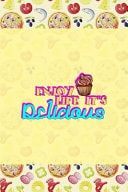 Enjoy Life It's Delicious Horror Notebook Journal Composition Blank Lined Diary Notepad 120 Pages Paperback Pink Pizza