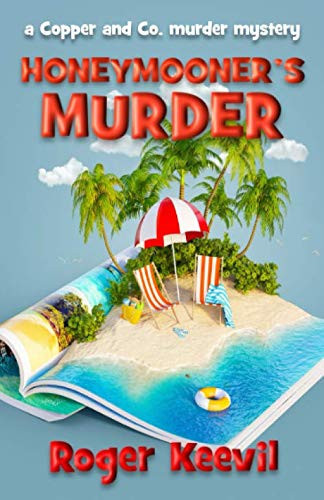 Honeymooner's Murder: a Copper & Co murder mystery (The Copper & Co Murder Mysteries)
