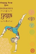 2020 & 2021 Weekly Planner - Two Year Appointment Book Gift - Two-Year Agenda Notebook for Goal Planning Yoga Happy New Year - 24 Month Calendar: 2 Years of Monthly Plans - Daily Reminder Logbook - Day Log for Academic, Work, Personal Yogi Schedule