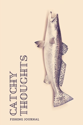 Catchy Thoughts Fishing Journal