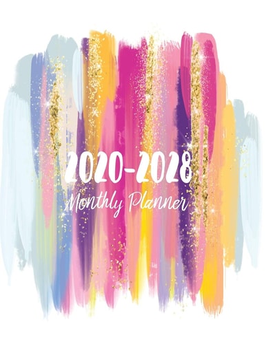 2020-2028 Monthly Planner Jan 2020 - Dec 2028 Monthly Calendar Planner Schedule Agenda Logbook (2020 Planner Monthly)
