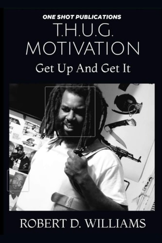 Thug Motivation Get Up and Get It