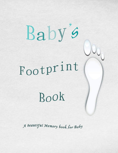 Baby's: Baby's Footprint Book A Beautiful Memory Book for Baby