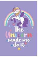 This Unicorn Made Me Do It Unicorn Wide Ruled Journal and Notebook for Students, Kids and Teens Wide Lined Journal for School and College for Writing and Notes
