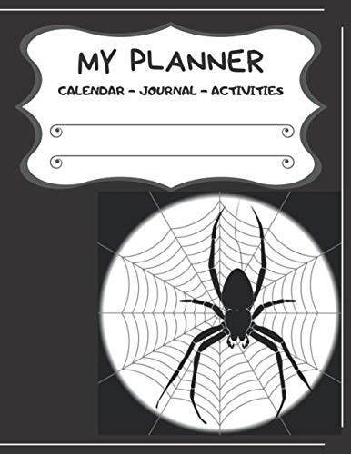 My Planner : Halloween - Moon Spider Legendary Journal : Notebook- Organizer- Calendar- Activities- Colouring- Sudoku- Word Puzzle Games- Own Table of Content and More...