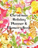 Christmas Holiday Planner and Memory Book Collage Undated Monthly Calendar, Holiday Party Organizer, Shopping & Grocery Lists, Budgets, Christmas Cards, Meal Planner, Recipes, Journal Notebook and Much More!