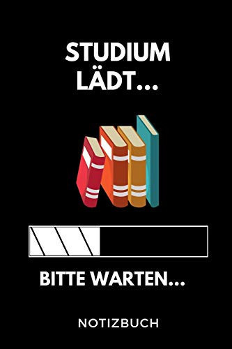 Studium Lädt... Bitte Warten... Notizbuch A 5 Studienplaner Für Zukünftige Studenten - Cooler Spruch Fürs Studium und Uni - Semesterplaner - Geburtstagsgeschenk - Zur Erfolgreichen Prüfung - Klausurenphase