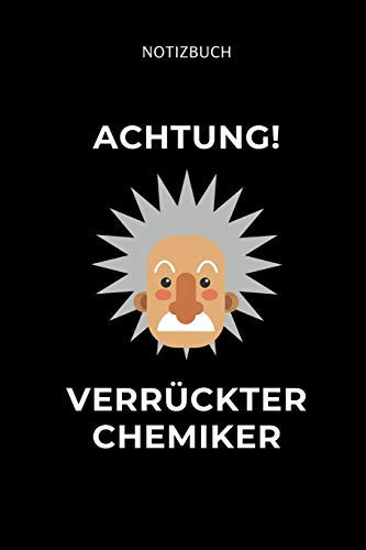 Notizbuch Achtung! Verrückter Chemiker A5 Studienplaner Für Chemie Fans - Geschenk Fuer Studenten - Semesterplaner - Zum Schulabschluss - Semesterstart - Bestandene Pruefung - Chemiker - Studium