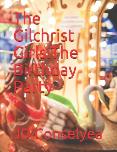 The Gilchrist Girls The Birthday Party