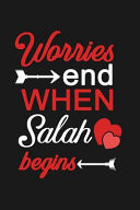 Worries End When SALAH Begins Blank Lined Notebook for Taking Notes, a Muslim Journal, Islamic Gift for Women Men Teens and Adults