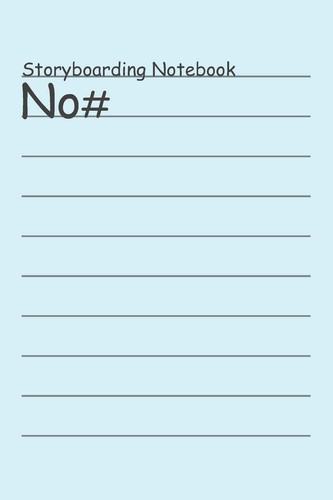 Storyboarding Notebook No# Storyboarding Notebook, Sketchbook, Journal, Template