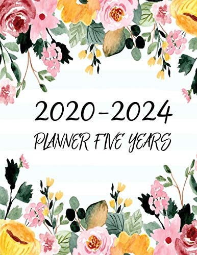 2020-2024 Planner Five Years Monthly Calendar Planner -60 Months Jan 2020 to Dec 2024 for Academic Agenda, Schedule Organizer, Logbook and Yearly Goals