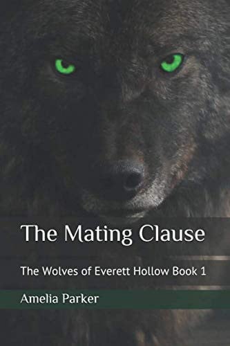 The Mating Clause: The Wolves of Everett Hollow Book 1