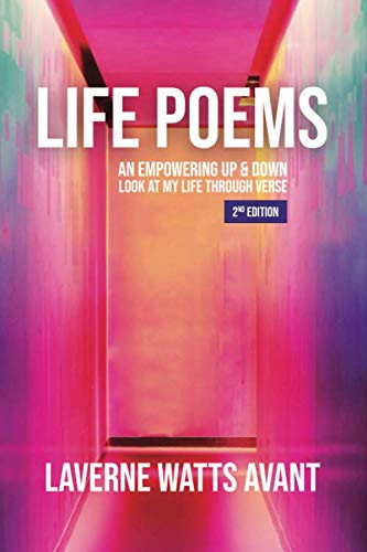 Life Poems An Empowering Up and Down Look at My Life Through Verse