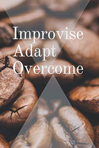 improvise,adapt ,overcome: Motivational Notebook, Journal, Diary (110 Pages, Blank, 6 x 9)