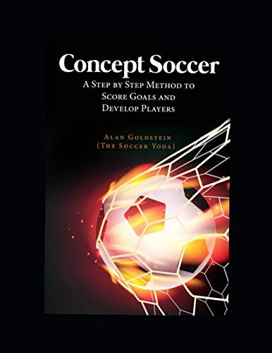 Concept Soccer A Step by Step Method to Score Goals and Develop Players