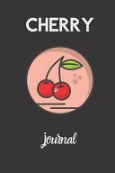 Cherry Journal Small Lined Cherry Notebook / Travel Journal to Write in (6'' X 9'') 120 Pages