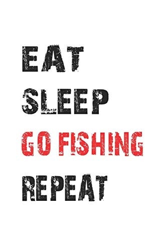 Eat Sleep Go Fishing Repeat Notebook for Angler & Fishing Fans - Dot Grid - 6x9 - 120 Pages