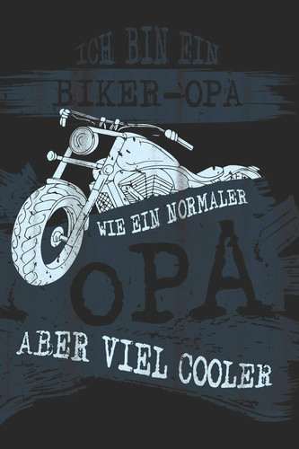 Ich Bin Ein Biker-Opa Wie Ein Normaler Opa Aber Viel Cooler A5 Notizbuch Liniert Als Geschenk Für OPA - Tolle Geschenke Zum Geburtstag Oder Signieren und Großeltern Glücklich Machen Für Den Opa - Großvater und Urgroßvater