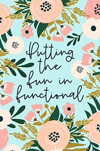 Putting the Fun in Functional Occupational Therapy Gift - OT and OTA Lined Notebook - Funny Occupational Therapist Quote - Mint Floral