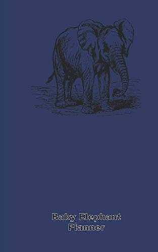 Baby Elephant Planner: Weekly Undated Universal Planner, 52 weeks