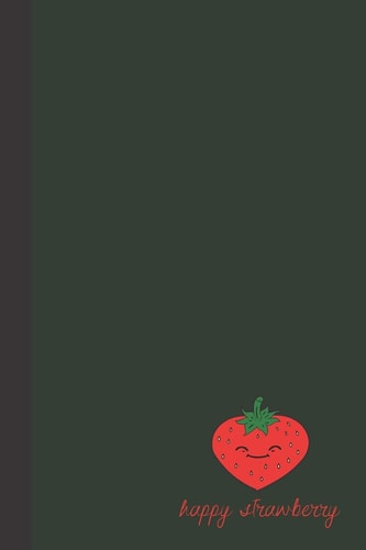 Happy Strawberry Small Lined Strawberry Notebook / Travel Journal to Write in (6'' X 9'') 120 Pages