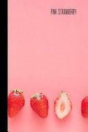Pink Strawberry Small Lined Strawberry Notebook / Travel Journal to Write in (6'' X 9'') 120 Pages