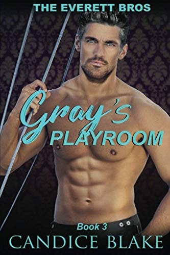 Gray's Playroom (The Everett Bros Book 3)