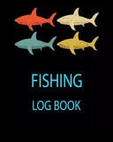 Fishing Log Book 8x10 - 150 Page Fishing Log Book, Fishing Diary / Journal, Fisherman's Log Diary, Anglers Log Journal