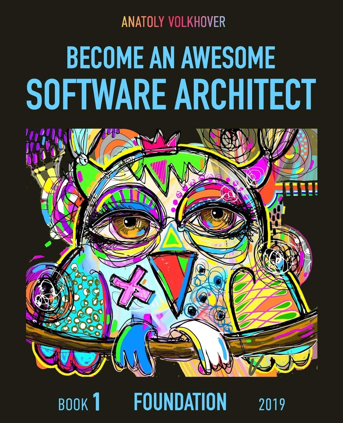 Become an Awesome Software Architect Book 1: Foundation