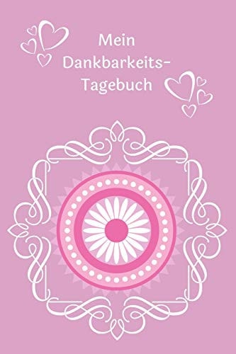 Mein Dankbarkeits-Tagebuch Journal - Zum Ausfllen - Mandala-Motiv - Insgesamt 135 Seiten - Mae Ca. DIN A5
