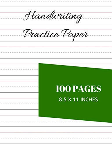 Handwriting Practice Paper Plain Notebook with 100 Dotted Lined Blank Writing Pages for Students Adults and Teens to Write in (8. 5 X 11 Inches)