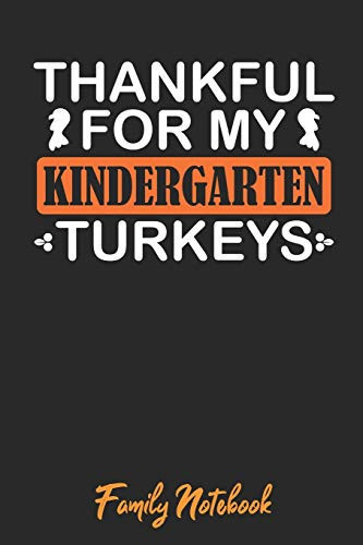 Thankful for My Kindergarten Turkeys Family Notebook Preschool Lined Journal Paper Wide Ruled Composition Notebook for School Teacher & Students Draw and Write Funny Gift in Thanksgiving from Family and Friends for Turkey Lovers