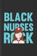 Black Nurses Rock Blank Nurse Appreciation Funny Lined Notebook/ Journal for Nursing School Student, Inspirational Saying Unique Special Birthday Gift Idea Cute 6x9 110 Pages
