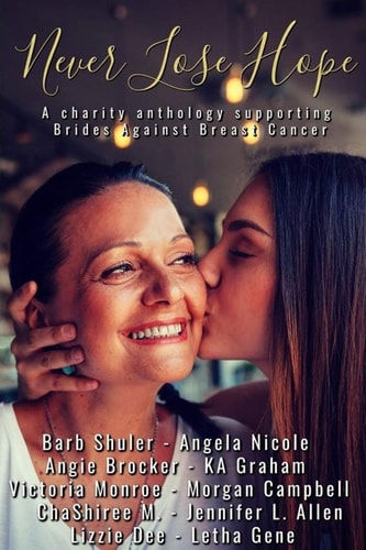 Never Lose Hope: A Charity Anthology Supporting Brides Against Breast Cancer