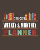 2019 - 2020 Weekly & Monthly Planner Weekly Planner (from October 2019 Through September 2020) - Planner Schedule Monthly & Weekly with Notes and to Do Lists - a Gift for Librarians and Everyone Who Love Books and Library (144 Pages - 8x10 Inches)